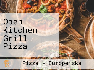 Open Kitchen Grill Pizza