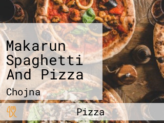 Makarun Spaghetti And Pizza