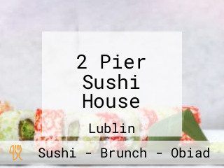 2 Pier Sushi House