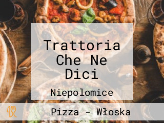 Trattoria Che Ne Dici