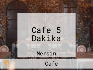 Cafe 5 Dakika