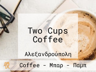 Two Cups Coffee