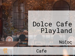 Dolce Cafe Playland