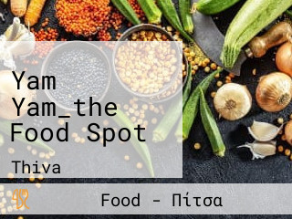 Yam Yam_the Food Spot