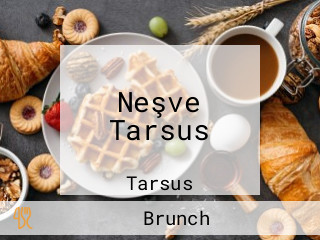 Neşve Tarsus