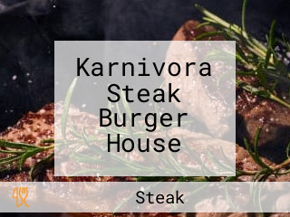 Karnivora Steak Burger House