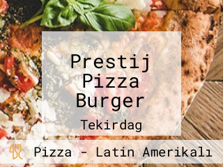 Prestij Pizza Burger