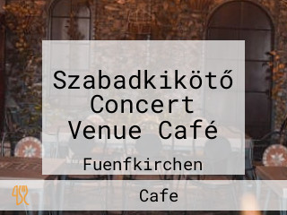 Szabadkikötő Concert Venue Café