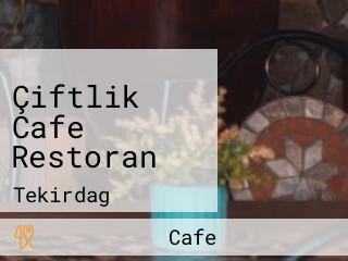 Çiftlik Cafe Restoran