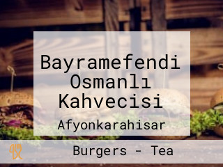 Bayramefendi Osmanlı Kahvecisi