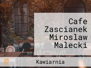 Cafe Zascianek Miroslaw Malecki