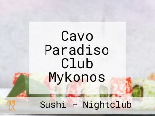 Cavo Paradiso Club Mykonos