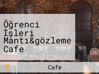 Öğrenci İşleri Mantı&gözleme Cafe