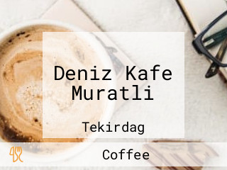 Deniz Kafe Muratli