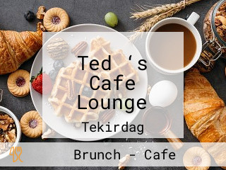 Ted ‘s Cafe Lounge