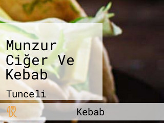 Munzur Ciğer Ve Kebab