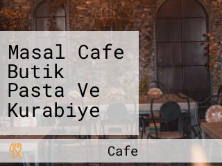 Masal Cafe Butik Pasta Ve Kurabiye