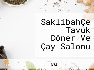 SaklibahÇe Tavuk Döner Ve Çay Salonu