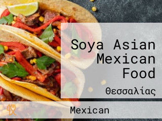 Soya Asian Mexican Food