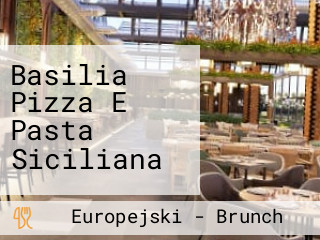 Basilia Pizza E Pasta Siciliana