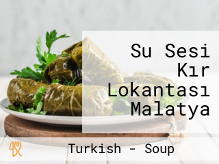 Su Sesi Kır Lokantası Malatya