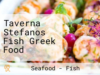 Taverna Stefanos Fish Greek Food