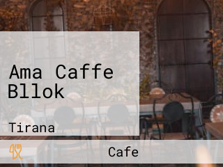 Ama Caffe Bllok