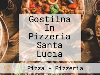 Gostilna In Pizzeria Santa Lucia