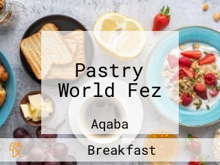 Pastry World Fez