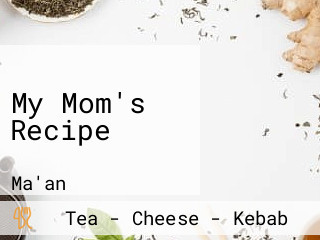 My Mom's Recipe