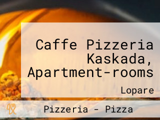 Caffe Pizzeria Kaskada, Apartment-rooms