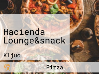 Hacienda Lounge&snack