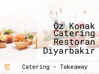 Öz Konak Catering Restoran Diyarbakır Toplu Yemek